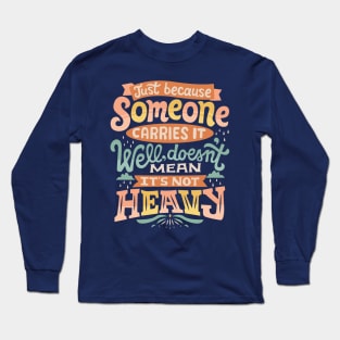 Doesn't mean it's not heavy Long Sleeve T-Shirt